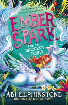 Ember Spark and the Unicorn's Secret : Volume 3 - 9781398537989