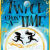 Twice Upon a Time : The perfect time-travel mystery - 9781398538191