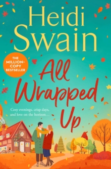 All Wrapped Up : The brand-new uplifting and completely heart-warming seasonal romance from the Sunday Times bestseller.