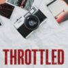Throttled : From the Sunday Times bestselling author comes the addictive and spicy Formula 1 romance Volume 1