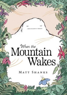 When the Mountain Wakes - 9781398557123