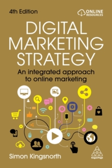 Digital Marketing Strategy : An Integrated Approach to Online Marketing - 9781398622067