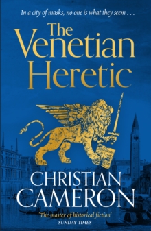 The Venetian Heretic : 'The Master of Historical Fiction' Sunday Times