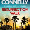 Resurrection Walk : The blockbuster bestselling Lincoln Lawyer thriller - 9781398718982