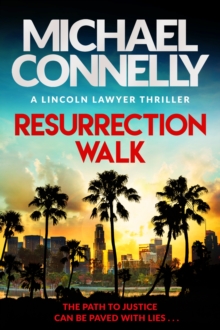 Resurrection Walk : The blockbuster bestselling Lincoln Lawyer thriller - 9781398718982