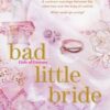 Bad Little Bride : The sizzling new contract marriage romance from the million-copy bestselling author - 9781398719569