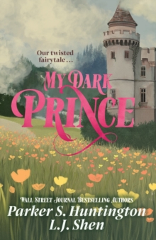 My Dark Prince : The steamy contract marriage dark romance taking TikTok by storm - 9781398722057