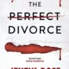 The Perfect Divorce : The gripping #1 New York Times bestseller that everyone's talking about - 9781398723665
