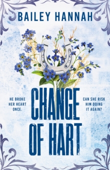 Change of Hart : The must-read angsty second-chance cowboy romance that will have you LASSOED - 9781398726307