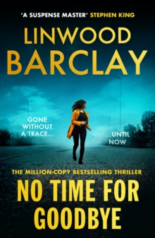 No Time For Goodbye : The million-copy-bestselling sensation from the #1 bestselling master of suspense - 9781398727595