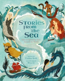 Stories from the Sea : Tales of Adventure from Around the World - 9781398838925