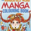 The Wonderfully Weird Manga Colouring Book : Over 45 Images to Colour - 9781398839427