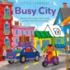 Little Learners: Busy City : Packed with Mazes, Dot-to-Dots, Puzzles, Drawing, and More! - 9781398840997