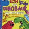 The Dinosaur Activity Book : Mazes, Dot to Dot, Drawing, Puzzles, and More! - 9781398846487