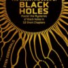 The Essential Book of Black Holes : Master the Mysteries of Black Holes in 12 Short Chapters - 9781398847705