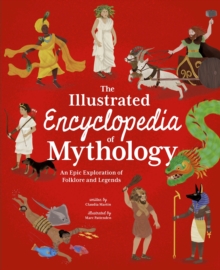 The Illustrated Encyclopedia of Mythology - 9781398847866