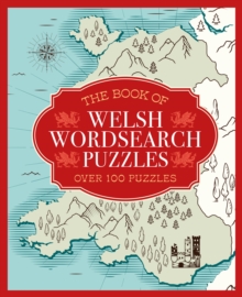 The Book of Welsh Wordsearch Puzzles : Over 100 Puzzles - 9781398847941