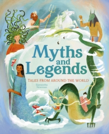 Myths and Legends : Tales From Around the World - 9781398849273