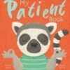 My Patient Book : A Picture Book on Understanding and Managing Emotions - 9781398850088