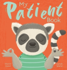 My Patient Book : A Picture Book on Understanding and Managing Emotions - 9781398850088