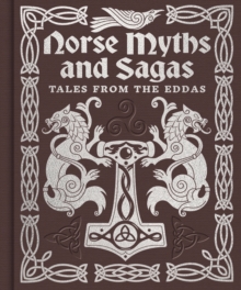 Norse Myths and Sagas : Over 50 Tales from the Eddas - 9781398855083
