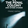 In the Penal Colony and Other Stories - 9781398855977