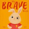 My Brave Book : A Picture Book on Understanding and Managing Emotions - 9781398859692