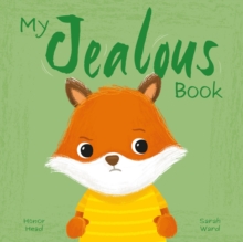 My Jealous Book : A Picture Book on Understanding and Managing Emotions - 9781398859708