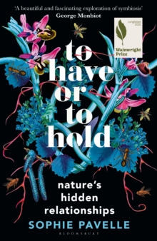 To Have or To Hold : Nature's Hidden Relationships - 9781399412162