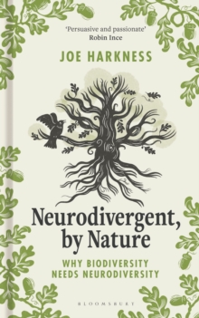 Neurodivergent, By Nature : Why Biodiversity Needs Neurodiversity - 9781399413367