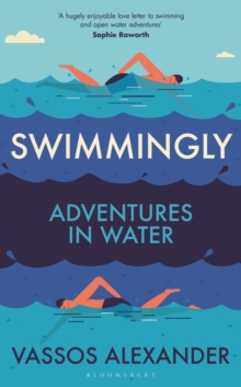 Swimmingly : Adventures in Water - 9781399414593