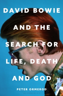 David Bowie and the Search for Life, Death and God