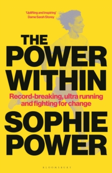 The Power Within : Record-breaking, ultrarunning and fighting for change