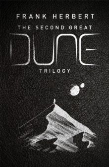 The Second Great Dune Trilogy : God Emperor of Dune, Heretics of Dune, Chapter House Dune - 9781399605151