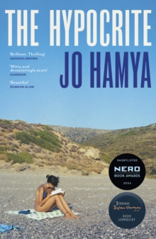 The Hypocrite : Shortlisted for the Nero Book Awards 2024 and longlisted for the Dylan Thomas Prize 2025 - 9781399613248
