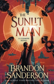 The Sunlit Man : A Cosmere Standalone