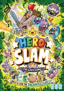 Jamie Smart’s Hero Slam : Quest to Save the Enchanted Forest: A card game by the no 1 bestselling creator of Bunny vs Monkey - 9781399617123