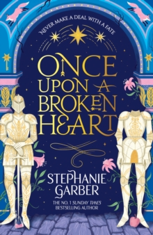 Once Upon a Broken Heart : Discover the global bestselling fairytale sensation from the author of Caraval