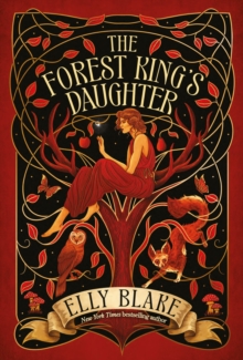 The Forest King's Daughter : an enemies-to-forbidden-lovers fantasy romance from the New York Times bestselling author of Frostblood