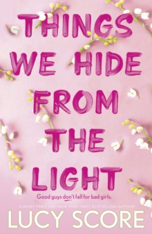 Things We Hide From The Light : the Sunday Times bestseller and TikTok sensation – Lucy's new book Story of My Life is out now! - 9781399713771