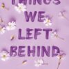 Things We Left Behind : the Sunday Times bestseller and TikTok sensation – Lucy's new book Story of My Life is out now!