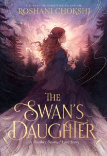 The Swan's Daughter : discover the New York Times bestseller about an enchanting, fairy-tale inspired curse