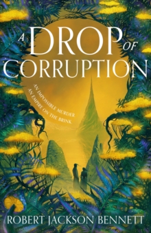 A Drop of Corruption : the gripping biopunk murder mystery sequel to The Tainted Cup - 9781399725408