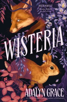 Wisteria : the Sunday Times bestseller - the gorgeous new gothic fantasy romance from the bestselling author of Belladonna and Foxglove - 9781399726108