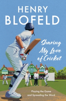 Sharing My Love of Cricket : Playing the Game and Spreading the Word