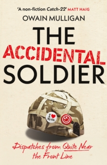 The Accidental Soldier : 'Deeply funny' RICHARD CURTIS - 9781399737050