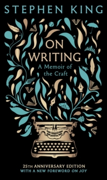On Writing : A Memoir of the Craft: 25th Anniversary Classic Edition - 9781399741712