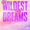 Wildest Dreams : the must-read enemies to lovers, brother's best friend romance that’s intense, spicy, and addictive, from the co-author of MY DARK ROMEO - 9781399743419