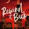 Rewind It Back : The brand new 2025 sports romance from the bestselling author of MILE HIGH: with second-chance romance, found family, and a lot of spice…