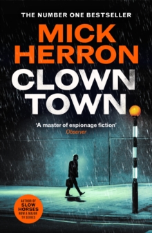 Clown Town : The Instant Sunday Times Bestselling Thriller from the Author of Slow Horses (Slough House Thriller 9) - 9781399800457